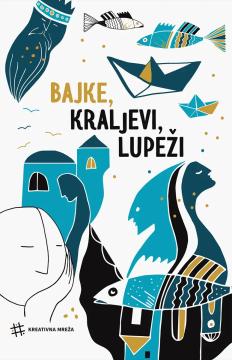 Bajke, kraljevi, lupeži