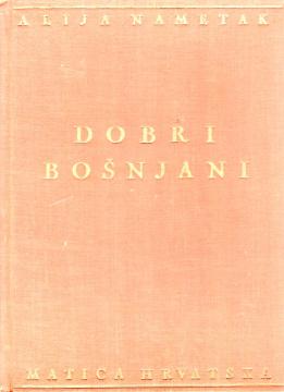 Dobri Bošnjani: crtice, pripovijesti, novele