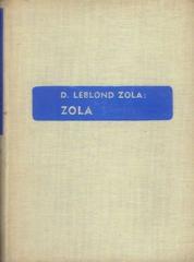 Zola: njegov život, njegovo djelo i njegova borba