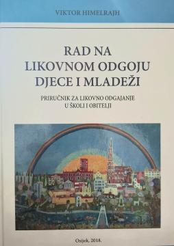 Rad na likovnom odgoju djece i mladeži : priručnik za likovno odgajanje u školi i obitelji