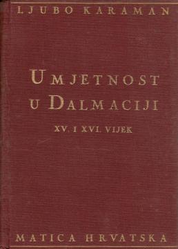 Umjetnost u Dalmaciji: XV. i XVI. vijek