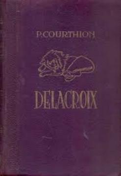 Delacroix: Život Eugèna Delacroixa sa ulomcima iz Delacroixova dnevnika i 38 slika