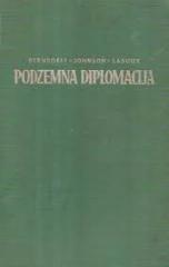 Podzemna diplomacija: Politička, vojnička i industrijska špijunaža u miru i ratu