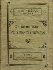 Pod apsolutizmom: Historija šestoga decenija hrvatske književnosti (1850.-1860.)