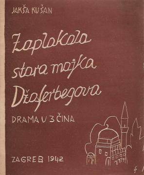 Zaplakala stara majka Džaferbegova: Drama u 3 čina