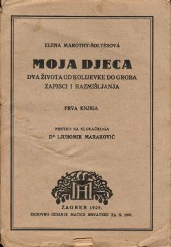Moja djeca I: Dva života od kolijevke do groba – Zapisci i razmišljanja