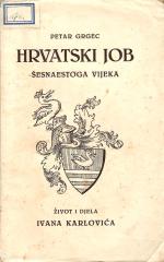 Hrvatski Job šesnaestoga vijeka – život i djela Ivana Karlovića