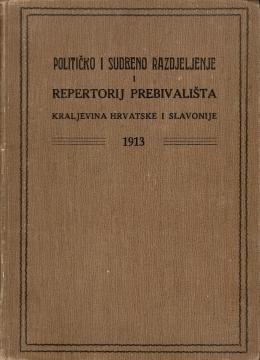 Političko i sudbeno razdjeljenje i repertorij prebivališta Kraljevina Hrvatske i Slavonije po stanju od 1. siječnja 1913.