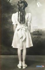 Zašto sam vam lagala