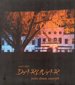 Daruvar – jučer, danas, zauvijek
