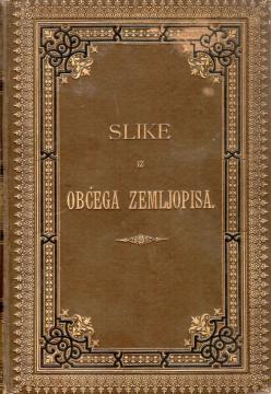 Slike iz obćega zemljopisa. Knjiga V., dio II.: Bugarska - Srbija - Crna Gora