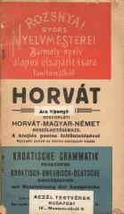 Horvát. Gyors nyelvmesterei / Kroatische Grammatik. Praktische kroatisch-ungarisch-deutsche Konversation mit Bezeichnung der Aussprache.