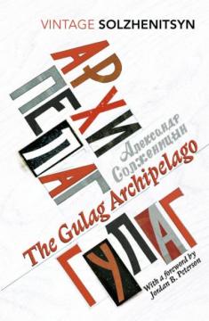 The Gulag Archipelago 1918-56: An Experiment in Literary Investigation