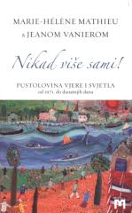 Nikad više sami! Pustolovina Vjere i svjetla od 1971. do današnjih dana