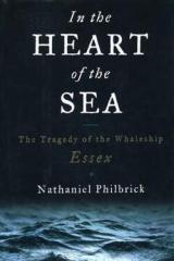 In the Heart of the Sea: The Tragedy of the Whaleship Essex