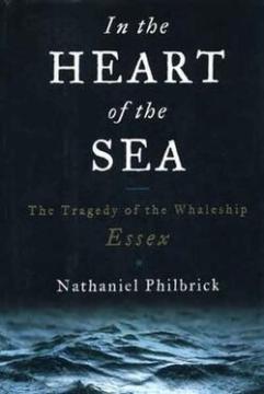 In the Heart of the Sea: The Tragedy of the Whaleship Essex