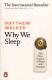 Why We Sleep: The New Science of Sleep and Dreams