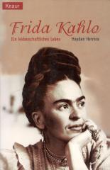 Frida Kahlo: Ein leidenschaftliches Leben