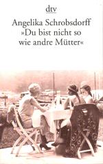 "Du bist nicht so wie andre Mütter"