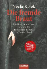 Die Fremde Braut: Bericht aus dem Inneren des türkischen Lebens in Deutschland