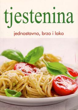 Tjestenina, jednostavno, brzo i lako