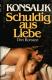 Schuldig aus Liebe: Die Schoene Ärztin / Ich Gestehe / Morgen Ist Ein Neuer Tag