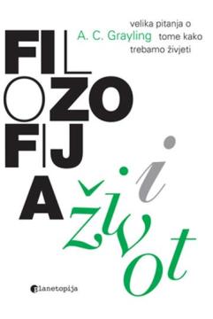 Filozofija i život: Velika pitanja o tome kako treba živjeti