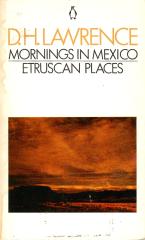 Mornings in Mexico / Etruscan Places