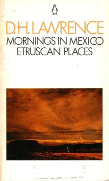 Mornings in Mexico / Etruscan Places