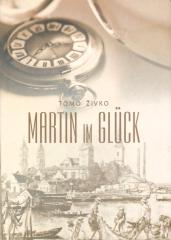 Sretni Martin / Martin im Glück