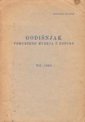 Godišnjak Pomorskog muzeja u Kotoru, VII - 1958.: Primjer kreditiranja bokeljske pomorske privrede XVIII vijeka / Nosioci pomorske privrede Perasta u prvoj polovini XVIII vijeka