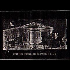Osijek Poslije Bombe 81-91