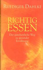 Richtig essen: Der ganzheitliche Weg zu gesunder Ernährung