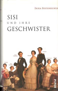 Sisi und ihre Geschwister: Mit 21 Abbildungen