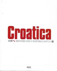 Croatica: Hrvatski udio u svjetskoj baštini 1-2