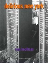 Delirious New York: A Retroactive Manifesto for Manhattan