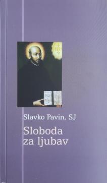 Sloboda za ljubav: Ignacijevske duhovne vježbe