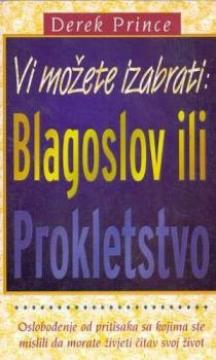 Vi možete izabrati : Blagoslov ili prokletstvo