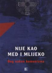 Nije kao med i mlijeko: Bog nakon komunizma