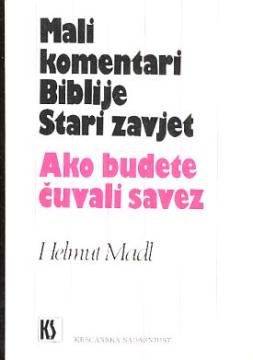 Mali komentari biblije: Ako budete čuvali savez