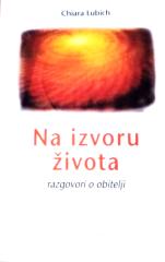 Na izvoru života : razgovori o obitelji