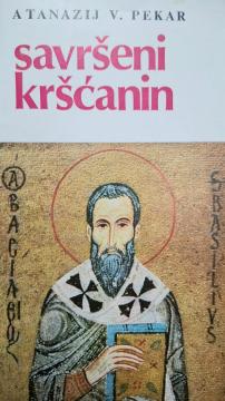 Savršeni kršćanin : redovnički ideal sv. Bazilija Velikog