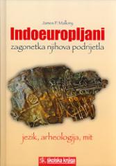 Indoeuropljani: Jezik, arheologija i mit