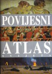 Povijesni atlas svijeta : Od pretpovijesti do danas