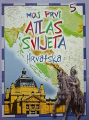 Moj prvi atlas : Hrvatska
