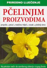 Prirodno liječenje pčelinjim proizvodima