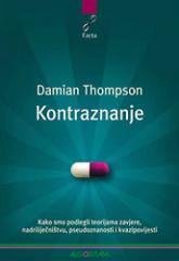 Kontraznanje: Kako smo podlegli teorijama zavjere, nadriliječništvu, pseudoznanosti i kvazipovijesti