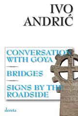 Razgovor s Gojom / Mostovi / Znakovi pored puta: izbor - Conversation with Goya / Bridges / Signs by the Roadside: selection