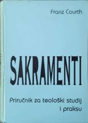 Sakramenti : Priručnik za teološki studij i praksu