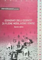 Izgrađivati zrelu osobnost za plodne međuljudske odnose